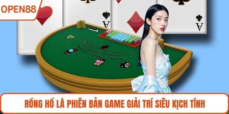 Rồng hổ là phiên bản game giải trí siêu kịch tính